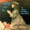 Grand Dominion Jazz Band - Daddy's Little Girl (feat. Bob Jackson, Gerry Green, Jim Armstrong, Bob Pelland, Jim Marsh, Mike Duffy & Mike McCombe)